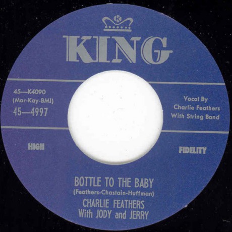 CHARLIE FEATHERS "One Hand Loose / Bottle To My Baby" 7"
