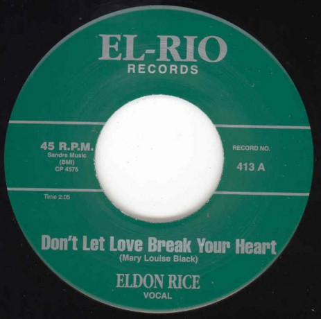 Eldon Rice ‎"Don't Let Love Break Your Heart/Our Love Won't Die" 7"