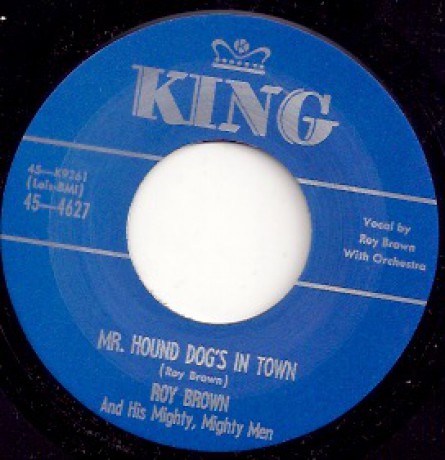 ROY BROWN "MR. HOUND DOG’S IN TOWN/ GAMBLIN’ MAN" 7"