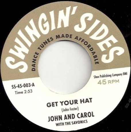 JOHN & CAROL WITH THE SAVONICS "Get Your Hat" / BILLY "THE KID" EMERSON "I Did The Funky Broadway" 7”