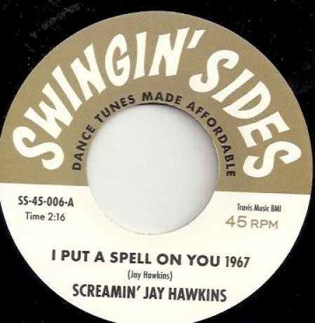 SCREAMIN' JAY HAWKINS "I Put A Spell On You 1967" / WILLIE SMITH & THE MIGHTY STEPS OF RHYTHM "My Soul Baby" 7"