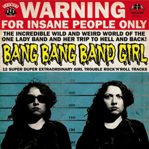 BANG BANG BAND GIRL "12 Super Duper Extraordinary Girl Trouble Rock’n’Roll Tracks" LP