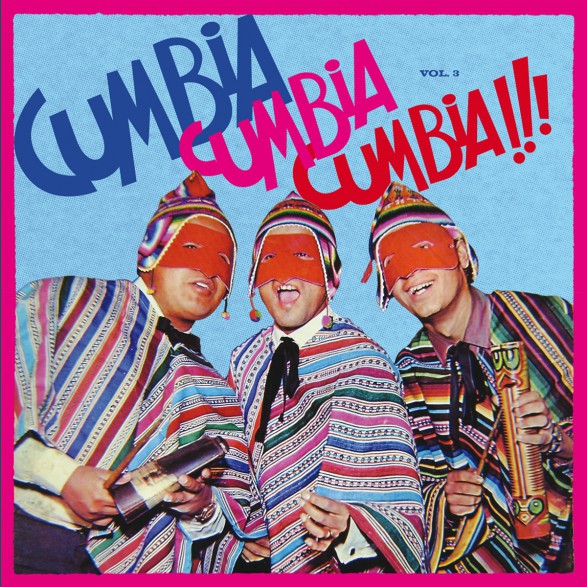 CUMBIA CUMBIA CUMBIA!!! Vol. 3 Double LP