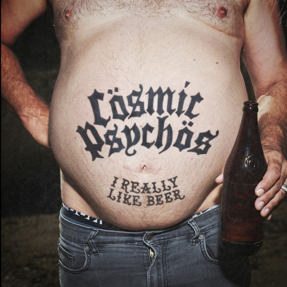 COSMIC PSYCHOS "I Really Like Beer" LP (black vinyl)
