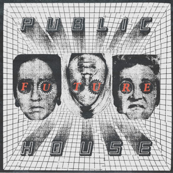 PUBLIC HOUSE "Future" LP