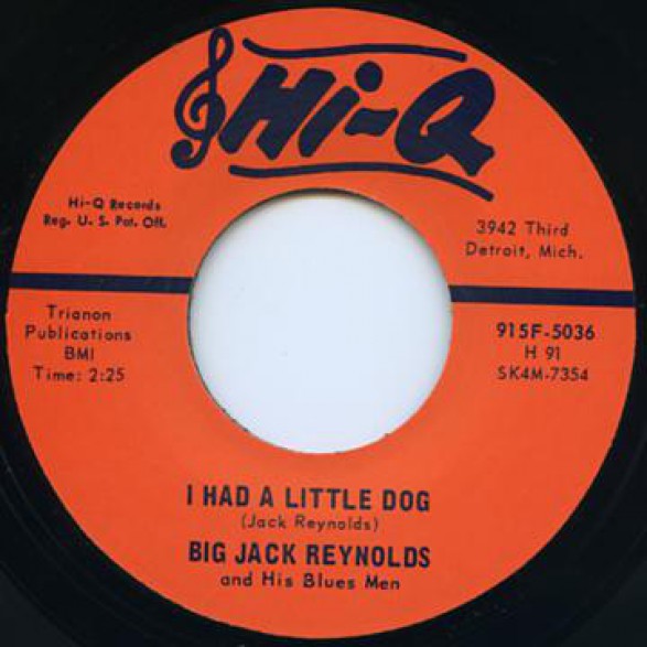 BIG JACK REYNOLDS " I HAD A LITTLE DOG/  YOU WON’T TREAT ME RIGHT"7"