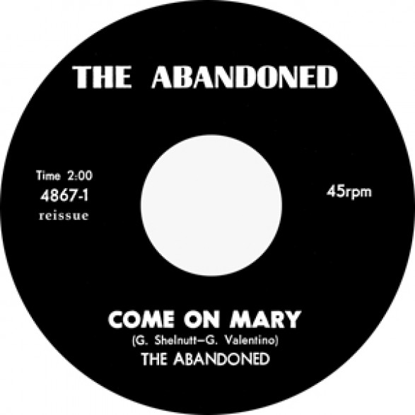 ABANDONED "COME ON MARY / AROUND & AROUND" 7"