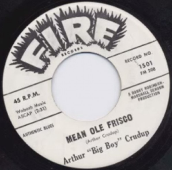 ARTHUR CRUDUP "MEAN OLE FRISCO/DIG MYSELF A HOLE" 7"