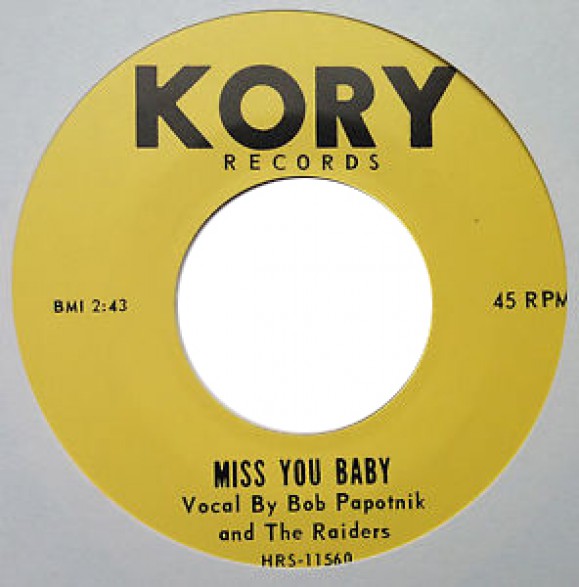 BOB PAPOTNIK & THE RAIDERS "Miss You Baby / Downbeat" 7"