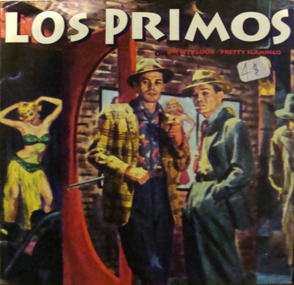 PRIMOS, LOS "On My Floor/Pretty Flamingo" 7"