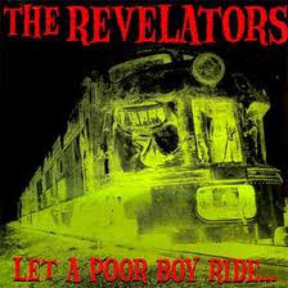 REVELATORS "LET A POOR BOY RIDE..." LP