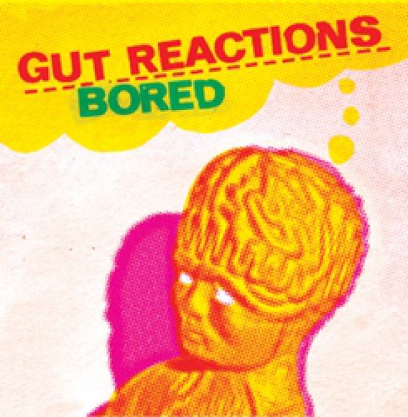 GUT REACTIONS "BORED" 7"