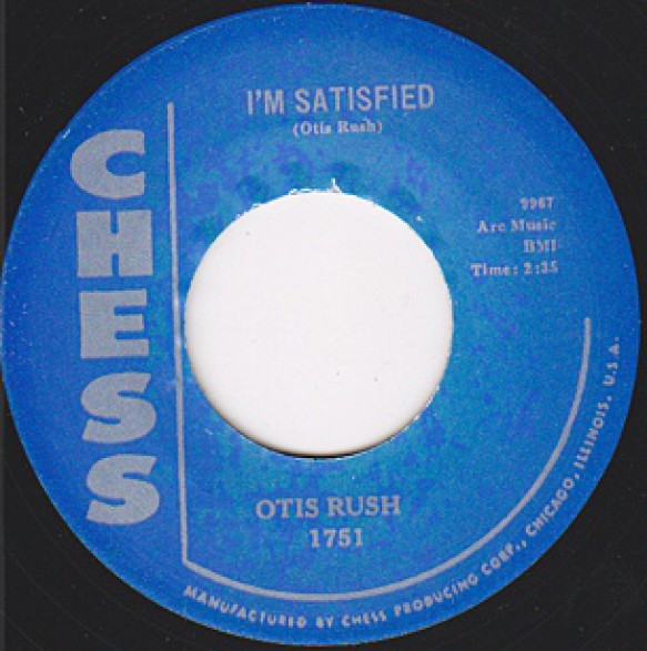 OTIS RUSH "I'M SATISFIED/SO MANY ROAD, SO MANY TRAINS"