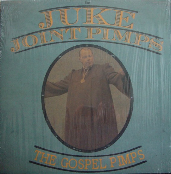 JUKE JOINT PIMPS "THE GOSPEL PIMPS" LP