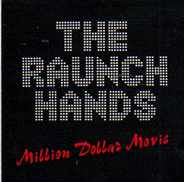 RAUNCH HANDS "MILLION DOLLAR MOVIE" cd