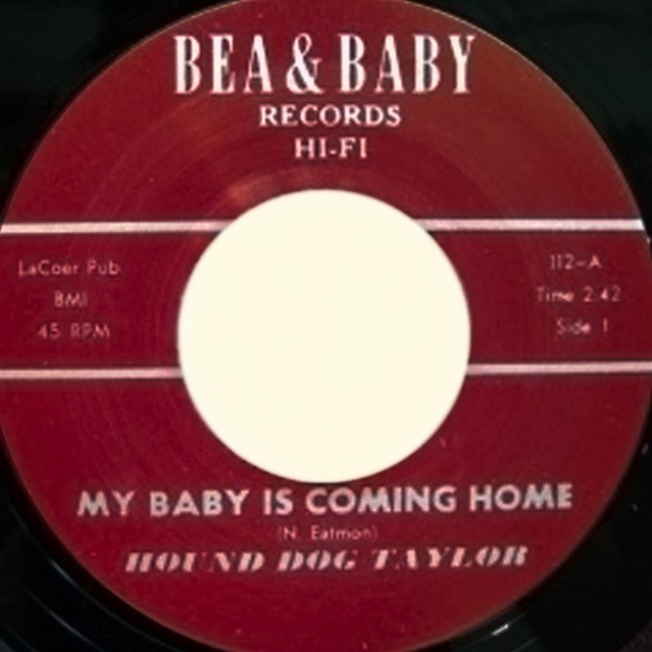 HOUND DOG TAYLOR "Take Five/My Baby Is Coming Home" 7"