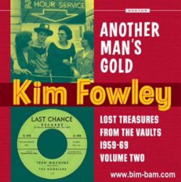 KIM FOWLEY "ANOTHER MAN'S GOLD" CD