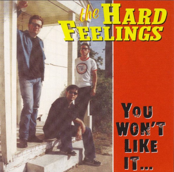 HARD FEELINGS "YOU WON'T LIKE IT" CD