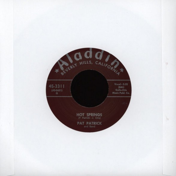 PAT PATRICK "I AIN’T DONE NOTHIN’ TO YOU/ HOT SPRINGS" 7"