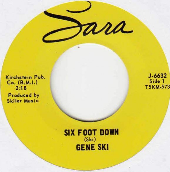 GENE SKI "Six Foot Down/ Feelin' Bad" 7"