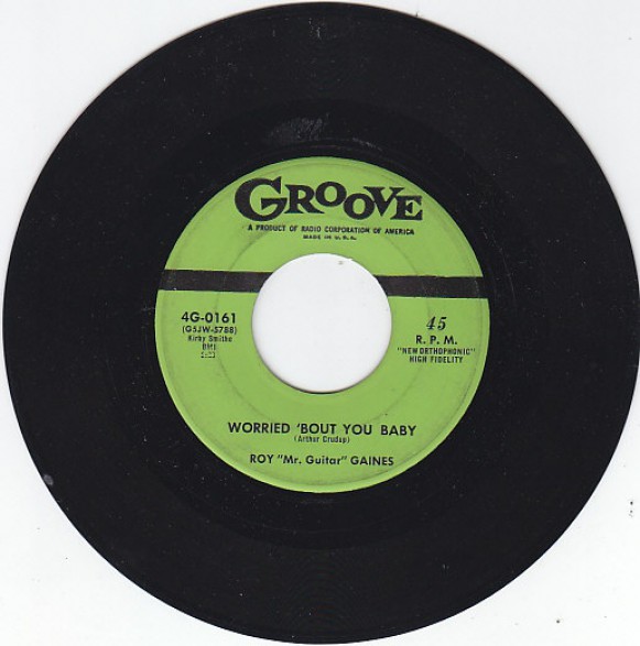 ROY "Mr. Guitar" GAINES "WORRIED 'BOUT YOU BABY/ ALL MY LIFE" 7"