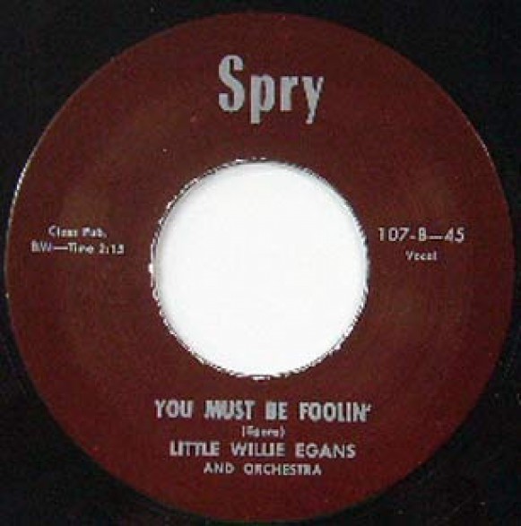 LITTLE WILLIE EGANS "YOU MUST BE FOOLIN / TREAT ME RIGHT" 7"