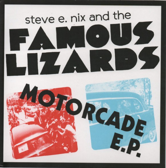 Steve E. Nix And The Famous Lizards ‎"Motorcade E.P." 7"