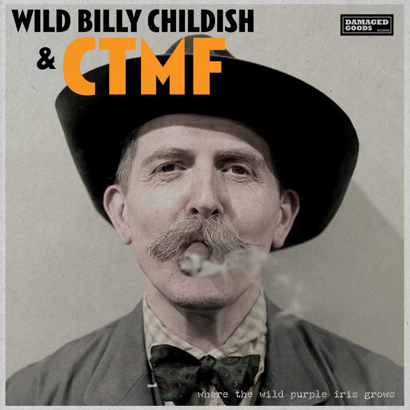 WILD BILLY CHILDISH & CTMF "Where The Wild Purple Iris Grows" LP