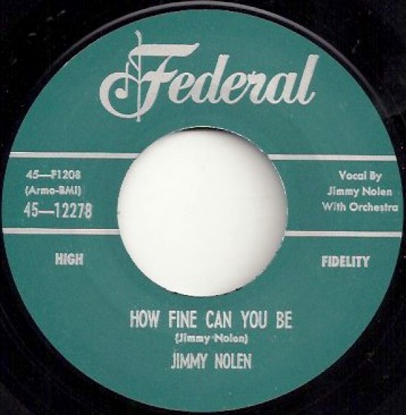 JIMMY NOLEN "HOW FINE CAN YOU BE / STROLLIN’ WITH NOLEN" 7"