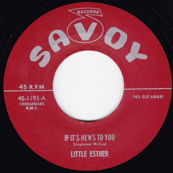 LITTLE ESTHER "IF IT’S NEWS TO YOU / TAIN’T WHAT YOU SAY" 7"