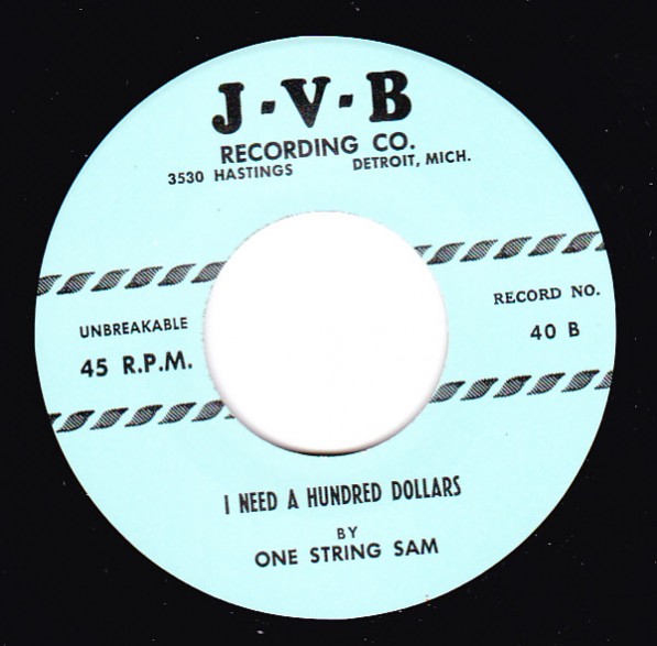 ONE STRING SAM "MY BABY OOO/ I NEED A HUNDRED DOLLARS" 7"