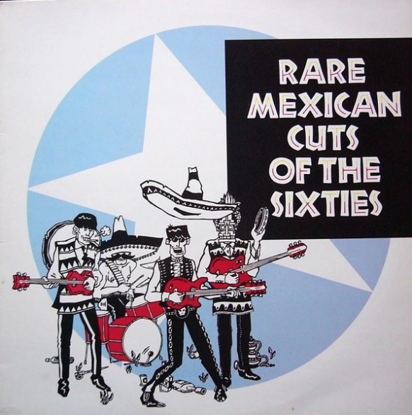 Rare Mexican Cuts Of The Sixties LP