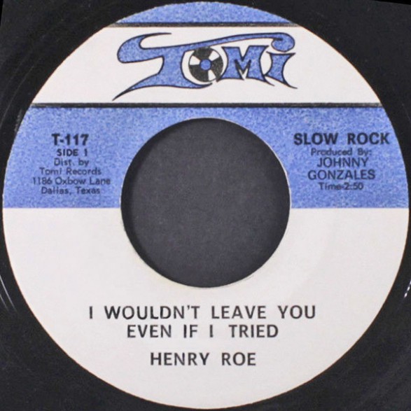 HENRY ROE "IF IT’S LOVING YOU WANT / I WOULDN’T LEAVE YOU EVEN I TRIED" 7"