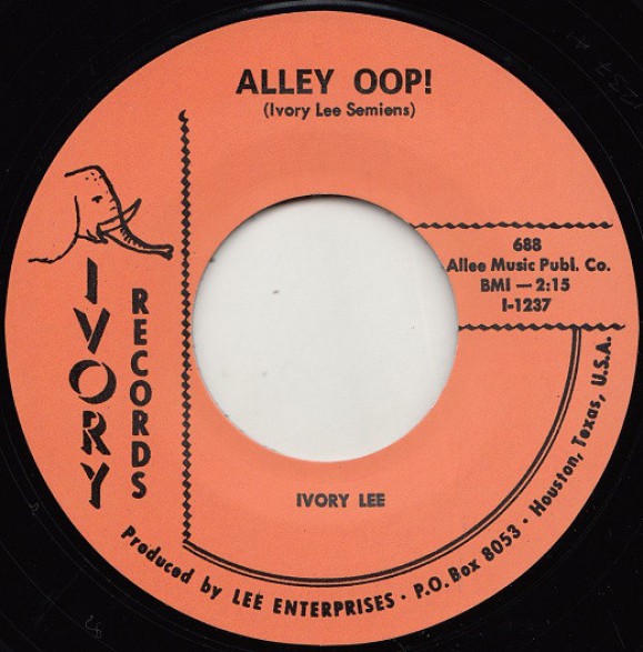 IVORY LEE "ALLEY OOP! / BROKE AND HUNGRY" 7"