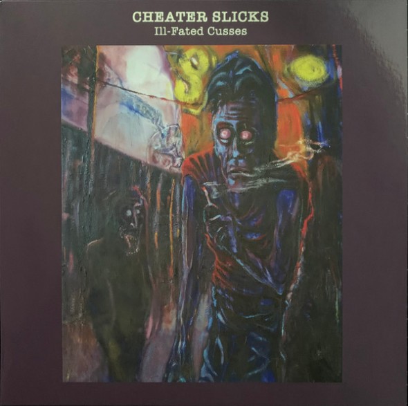 CHEATER SLICKS "Ill Fated Cusses" LP
