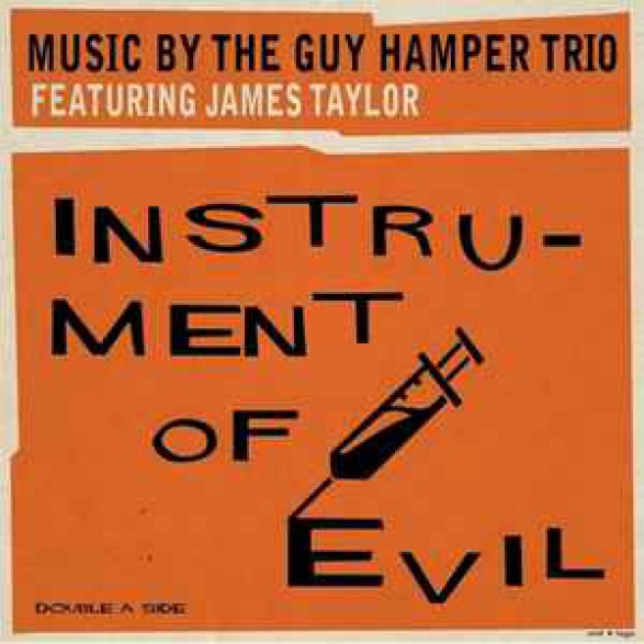 Guy Hamper Trio Featuring James Taylor "Instrument Of Evil" 7"