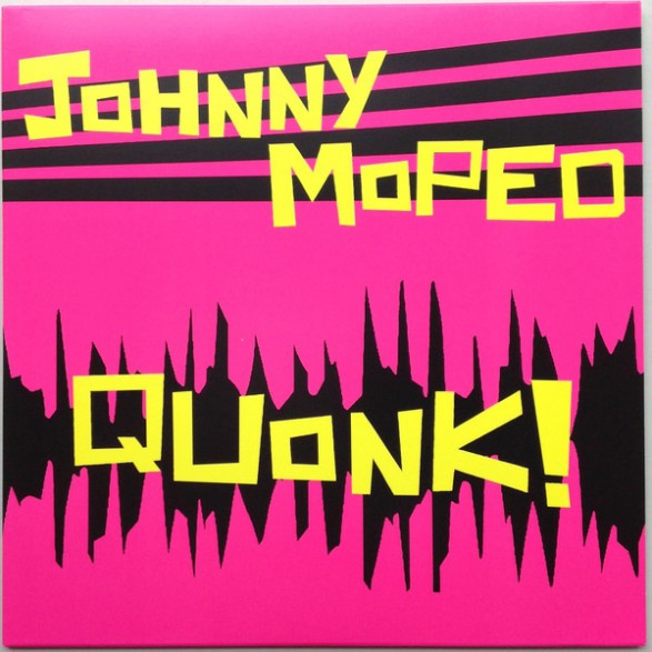 JOHNNY MOPED "Quonk!" LP