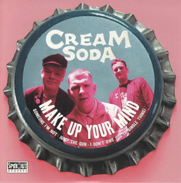 CREAM SODA "Make Up Your Mind" 7"