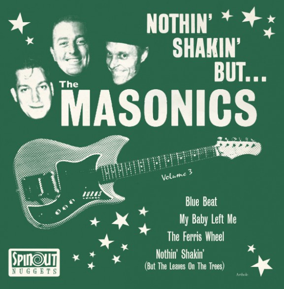 MASONICS "Nothin' Shakin' But... The Masonics Volume 3" 7"