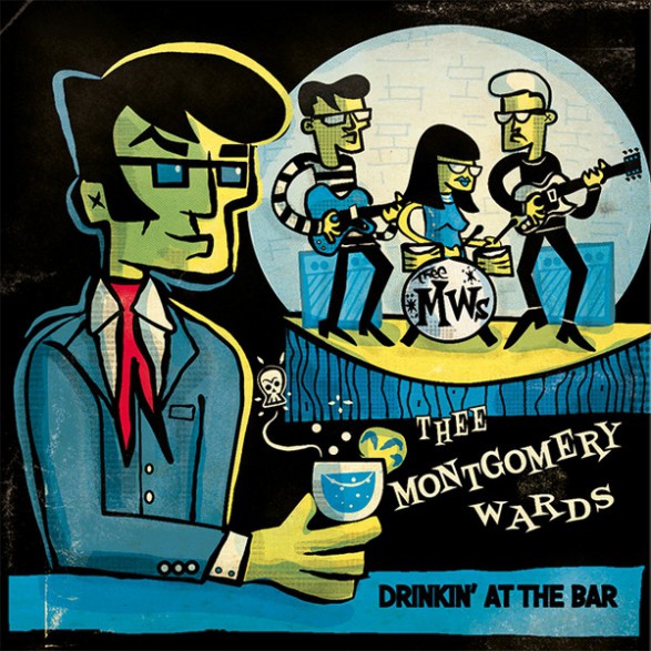 THEE MONTGOMERY WARDS "Drinkin' at The Bar" 7"