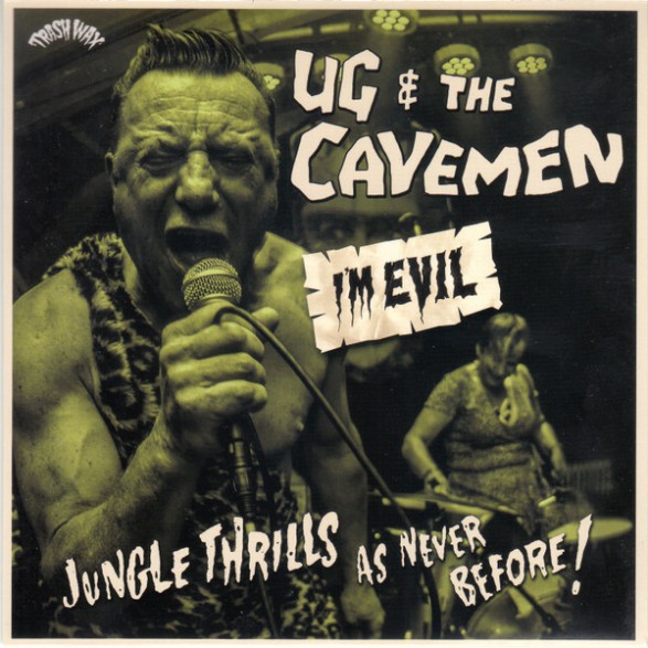 UG AND THE CAVEMEN "I'm Evil" 7"
