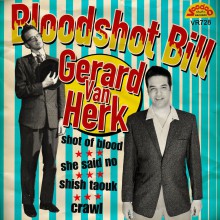 Bloodshot Bill & Gerard Van Herk "Shot Of Blood" 7"