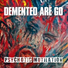 DEMENTED ARE GO "Psychotic Mutilation" LP (splatter vinyl)