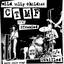 WILD BILLY CHILDISH & CTMF "I'm Stranded" 7"