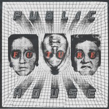PUBLIC HOUSE "Future" LP