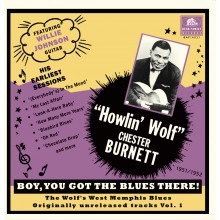 "Howlin’ Wolf" Chester Burnett Featuring Willie Johnson "Boy, You Got The Blues There! Originally Unreleased Tracks, Vol.1" 10"