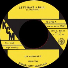 JIM McDONALD "LETS HAVE A BALL / MY HEART NEEDS BREAKING" 7"
