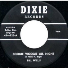 BILL WILLIS "Boogie Woogie All Night/ Where Is My Baby" 7"
