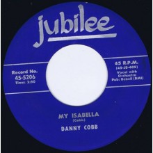 DANNY COBB "MY ISABELLA/ A BRAND NEW DEAL" 7"