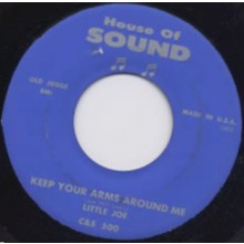 LITTLE JOE (HILL LOUIS) "KEEP YOUR ARMS AROUND ME/ GLAMOUR GIRL" 7"